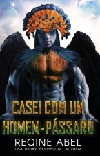 Casei Com Um Homem-Pássaro