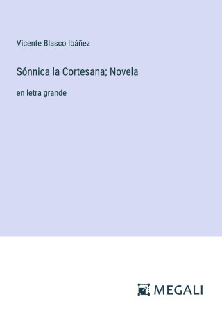 Sónnica la Cortesana; Novela