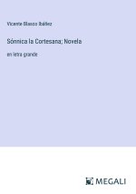 Sónnica la Cortesana; Novela