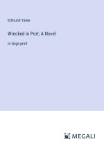 Wrecked in Port; A Novel