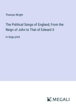 The Political Songs of England; From the Reign of John to That of Edward II