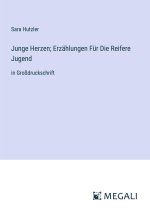 Junge Herzen; Erzählungen Für Die Reifere Jugend