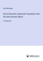 Sex & Character; Authorised Translation from the Sixth German Edition