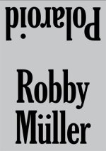 Robby Müller. Polaroid / 3th Reprint. 2 Bände: Exterior / Interior