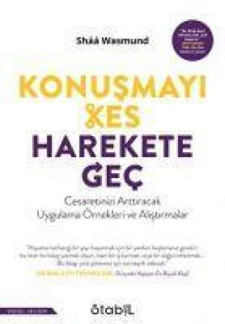 Konusmayi Kes, Harekete Gec