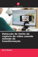 Detecç?o de limite de captura de vídeo usando método de transformaç?o