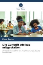 Die Zukunft Afrikas mitgestalten