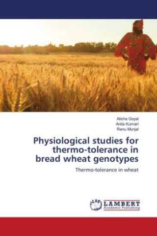 Physiological studies for thermo-tolerance in bread wheat genotypes