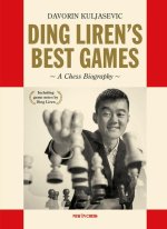 Ding Liren's Best Games: A Chess Biography of the World Champion