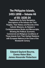 The Philippine Islands, 1493-1898 - Volume 46 of 55 1630-34 Explorations by Early Navigators, Descriptions of the Islands and Their Peoples, Their His