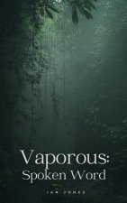 Vaporous: Spoken Word