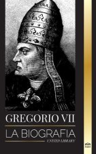 Gregorio VII: Biografía de un Papa italiano, reformador y gobernante de la Iglesia Católica Romana