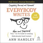 Everybody Writes: Your New and Improved Go-To Guide to Creating Ridiculously Good Content (2nd Edition)