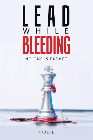 Lead While Bleeding: No one is exempt