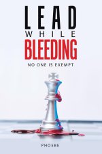 Lead While Bleeding: No one is exempt