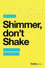 Shimmer, Don't Shake: How Publishing Can Embrace AI