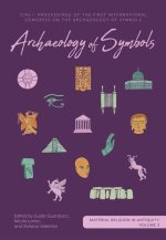 Archaeology of Symbols: Icas I: Proceedings of the First International Congress on the Archaeology of Symbols