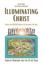 Illuminating Christ: Using the GAFFERS Prayer to Influence Culture