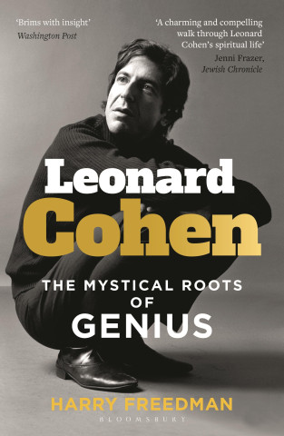LEONARD COHEN MYSTICAL ROOTS OF GENIUS (FREEDMAN HARRY)(Puha kötésű)