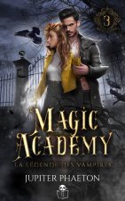 La légende des vampires (Magic Academy - tome 3)