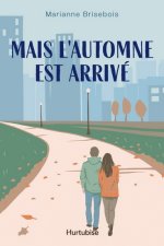 MAIS L'AUTOMNE EST ARRIVE