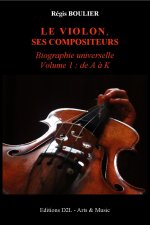 REGIS BOULIER : LE VIOLON SES COMPOSITEURS VOL. 1 DE A A K