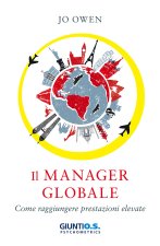 manager nell’era globale. Come raggiungere prestazioni elevate