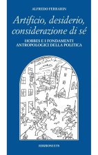 Artificio, desiderio, considerazione di sé. Hobbes e i fondamenti antropologici della politica