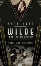 Wilde in the Dream Factory Decadence and the American Movies (Hardback)