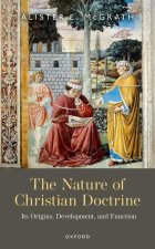 The Nature of Christian Doctrine Its Origins, Development, and Function (Hardback)