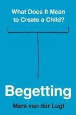 Begetting – What Does It Mean to Create a Child?