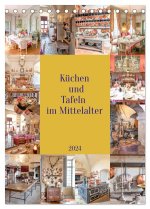 Küchen und Tafeln im Mittelalter (Tischkalender 2024 DIN A5 hoch), CALVENDO Monatskalender