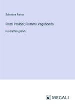 Frutti Proibiti; Fiamma Vagabonda
