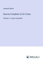 Oeuvres Compl?tes; En Six Tomes
