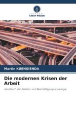 Die modernen Krisen der Arbeit
