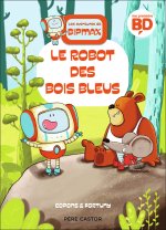 Les aventures de Bipmax - Le robot des Bois Bleus