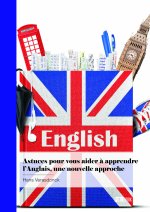Astuces pour vous aider à apprendre l'Anglais, une nouvelle approche