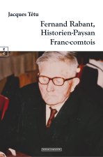 FERNAND RABANT : HISTORIEN-PAYSAN FRANC-COMTOIS