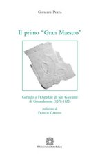 primo «Gran Maestro». Gerardo e l'Ospedale di San Giovanni di Gerusalemme (1070-1120)