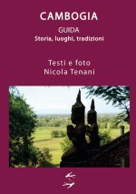 Guida alla Cambogia. Storia, luoghi, tradizioni