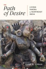 The Path of Desire – Living Tantra in Northeast India