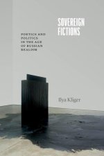 Sovereign Fictions – Poetics and Politics in the Age of Russian Realism