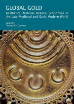 Global Gold – Aesthetics, Material Desires, Economies in the Late Medieval and Early Modern World