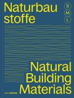 Bauen mit Naturbaustoffen S M L/Natural Building – 30 x Architektur und Konstruktion/30 x Architecture and Construction