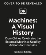 Machines: A Visual History