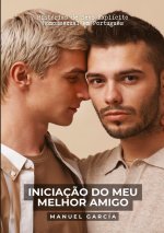 Iniciaç?o do meu Melhor Amigo