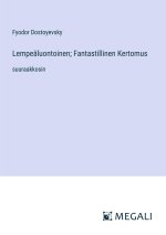 Lempeäluontoinen; Fantastillinen Kertomus
