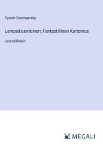 Lempeäluontoinen; Fantastillinen Kertomus
