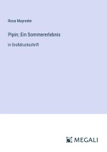 Pipin; Ein Sommererlebnis