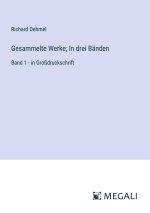 Gesammelte Werke; In drei Bänden